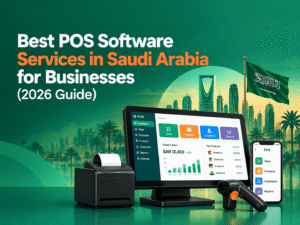 Best POS Software Services in Saudi Arabia for Businesses (2026 Guide)