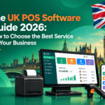 The UK POS Software Guide 2026: How to Choose the Best Service for Your Business